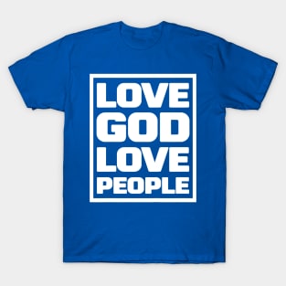 Love God Love People 1 T-Shirt
